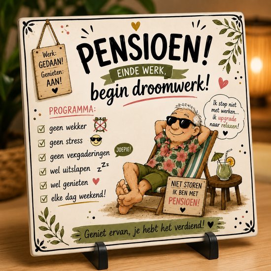 Pensioen Tegeltje 15x15 cm – Grappig Pensioen Cadeau – Werk Gedaan, Genieten Aan – Cadeau voor Collega, Man of Vrouw
